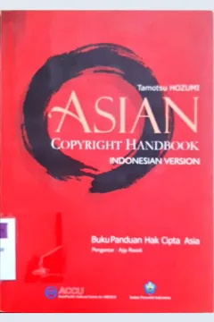 Cover Buku panduan hak cipta Asia = Asian copyright handbook / Tamotsu Hozumi; Penerjemah, Masri Maris