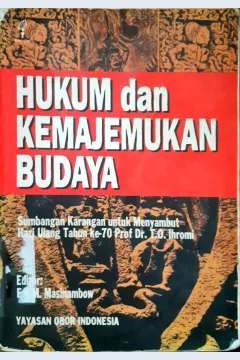 Cover Hukum dan kemajemukan budaya :  sumbangan karangan untuk menyambut hari ulang tahun ke 70 prof Dr. T.O Ihromi / Editor, E.K.M. Masinambow
