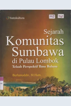 Cover Sejarah komunitas Sumbawa di Pulau Lombok :  Telaah perspektif ilmu bahasa