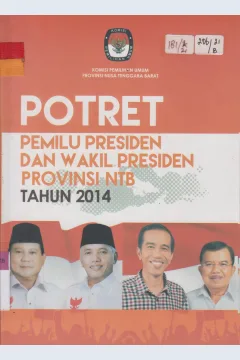 Cover Potret Pemilu Presiden dan Wakil Presiden. Provinsi NTB Tahun 2014