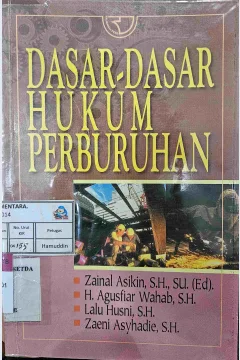 Cover Dasar - dasar Hukum Perburuhan / Zainal Asikin, SH., SU
