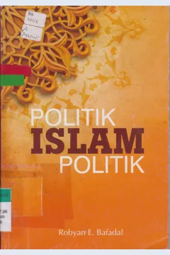 Cover Politik Islam Politik / Robyan E. Bafadal