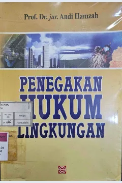 Cover Penegakan hukum lingkungan / Prof. Dr. Andi Hamzah