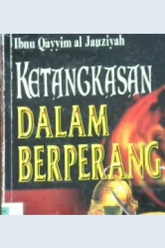 Cover Ketangkasan dalam berperang / Ibnul Qayyim Al-Jauziyah, penerjemah, Farizal Tarrmizi