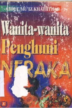 Cover Wanita-wanita penghuni neraka, / Abdul Mu'is Khaththab ; penerjemah, Shaleh Bahanan