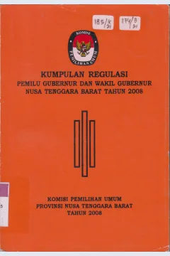 Cover Kumpulan regulasi Pemilu Gubernur dan  Gubernur Nusa Tenggara Barat 2008