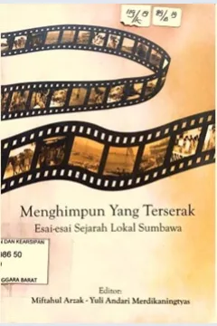 Cover Menghimpun Yang Terserak :  Esai-esai Sejarah Lokal Sumbawa / Aries Zulkarnain