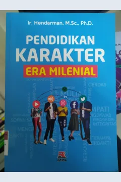 Cover Pendidikan Karakter Era Milenial / Ir. Hendarman, M.Sc., Ph.D