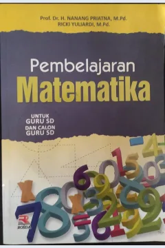 Cover Pembelajaran Matematika :  Untuk Guru SD dan Calon Guru SD / H. Nanang Priatna, Ricki Yuliardi