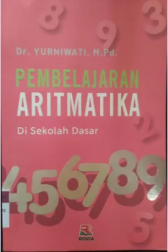 Cover Pembelajaran Aritmatika :  Di Sekolah Dasar / Yurniwati