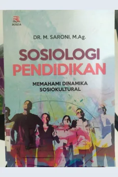 Cover Sosiologi Pendidikan :  Memahami Dinamika Sosiokultural / Dr. M. Saroni, M.Ag