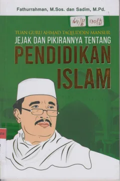 Cover Tuan Guru Ahmad Taqiuddin Mansur Jejak dan Pikirannya Tentang Pendidikan Islam