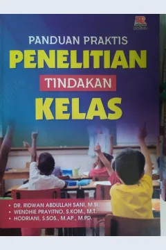 Cover Panduan Praktis Penelitian Tindakan Kelas / Ridwan Abdullah Sani