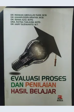 Cover Evaluasi Proses dan Penilaian Hasil Belajar / Ridwan Abdullah Sani