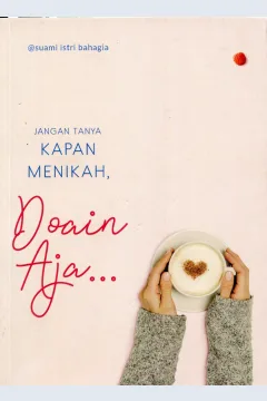 Cover Jangan Tanya Kapan Menikah, Doain Aja... / Tim Penulis, Suami Istri Bahagia