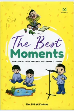 Cover The Best Moments :  Kumpulan Cerita Tentang Anak - Anak Istimewa / Tim TPP Al - Firdaus