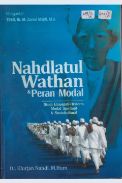 Cover Nahdlatul Wathan dan Peran Modal :  Studi Etnografi-Historis Modal Spiritual dan Sosiokultural
