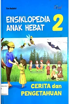 Cover Ensiklopedia anak hebat jilid 2 :  Cerita dan pengetahuan / Penyusun: Tim Redaksi