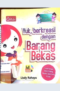 Cover Seri aku terampil :  Yuk, berkreasi dengan barang bekas / Lisdy Rahayu
