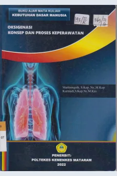 Cover Oksigenasi konsep dan proses keperawatan :  buku ajar mata kuliah kebutuhan dasar manusia / Murtiningsih