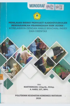 Cover Penilaian risiko penyakit kardiovaskuler berdasarkan framinghan risk score :  korelasinya dengan ankle brachial indeks dan obesitas / Martiningsih