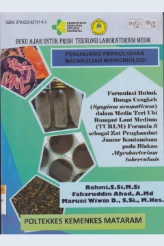 Cover Formasi bubuk bunga cengkeh (sysgium aromaticum) dalam media teri ubi rumput laut medium (turm) formula 3 sebagai zat penghambat jamur kontaminan pada biakan mycobacterium tuberculosis / Rohmi