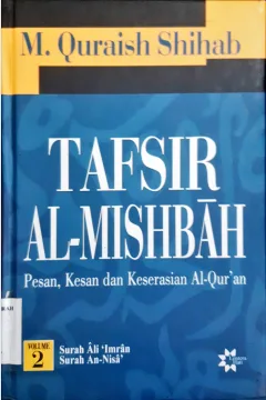 Cover Tafsir Al-Mishbah volume 2 :  Pesan, Kesan dan keserasian Al-Qur'an,  surah Ali 'Imran, surah An-Nisa / M. Quraish Shihab