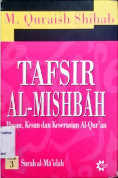 Cover Tafsir Al-Mishbah volume 3 :  Pesan, kesan dan keserasian Al-Qur'an,  Surah Al-Maidah, Surah Al-An'am / M. Quraish Shihab