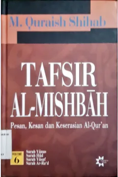 Cover Tafsir Al-Mishbah volume 6 :  Pesan, Kesan dan keserasian Al-Qur'an, Surah Yusuf, Surah Ar-Rad, Surah Ibrahim, SUrah Al-Hijr, Surah An-Nahl / M. Quraish Shihab