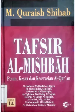 Cover Tafsir Al-Mishbah volume 14 :  Pesan, Kesan dan keserasian Al-Qur'an,  Ash-Shaff, Al-Jumu'ah, Al-Munafiqun, At-Taghabun, AthThalaq, At-Tahrim, Tabarak, AlQalam, Al-Haqqah, Al-Ma'arij, Nuh, Al-Jinn, Al-Muzzammil, Al-Muddatstsir, Al-Qiyamah, Al-Insan, Al-Mursalat / M. Quraish Shihab