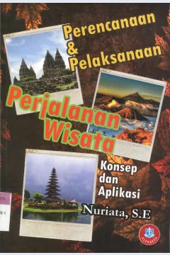 Cover Perencanaan & Pelaksanaan Perjalanan Wisata :  Konsep dan Aplikasi / Nuriata