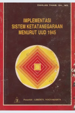 Cover Implementasi Sistem Ketatanegaraan Mednurut UUD 1945 / Dahlan Thaib
