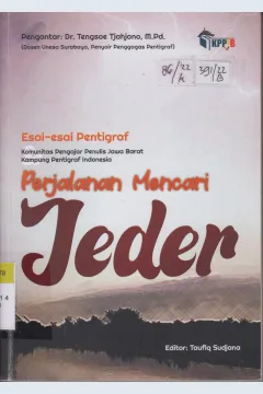 Cover Perjalanan Mencari Jeder :  Esai - esai Pentigraf / Agus Haes, Agustinus Indradi, Ahmad Zakki, Alfred B. Jogo Ena, Amini, Ardi Wina Saputra