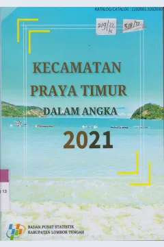 Cover Kecamatan Praya Timur Dalam Angka 2021 / Badan Pusat Statistik Kabupaten Lombok Barat