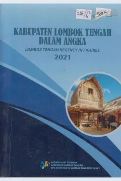 Cover Kabupaten Lombok Tengah dalam Angka = Lombok Tengah Regency in Figures 2021 / Badan Pusat Statistik Kabupaten Lombok Tengah