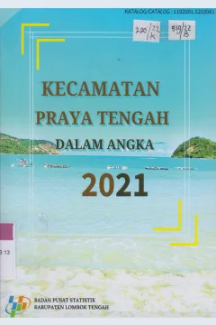 Cover Kecamatan Praya Tengah  Dalam Angka 2021 / Badan Pusat Statistik Kabupaten Lombok Tengah