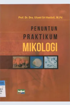 Cover Penuntun Praktikum Mikologi / Utami Sri Hastuti