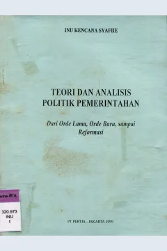Cover Teori dan Analisis Politik Pemerintahan :  Dari Orde Lama,Orde Baru, Sampai Reformasi / Inu Kencana Syafiie