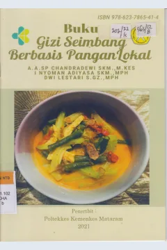 Cover Buku gizi seimbang berbasis pangan lokal / Chandradewi, I Nyoman Adiyasa, Dwi Lestari