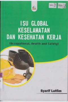 Cover Isu global keselamatan dan kesehatan kerja :  (Occupational, Health and Safety) / Syarif Lutfim