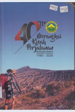 Cover 40 TH Merangkai kisah perjalanan :  Grahafala Rinjani Universitas Mataram 1980 - 2020 / Akbar Aditya