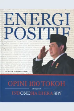 Cover Energi Positif :  Opini 100 Tokoh Mengenai Indonesia di Era SBY
