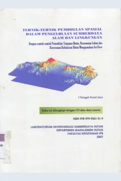 Cover Tehnik-Tehnik Pemodelan Spasial Dalam Pengelolaan Sumberdaya Alam dan Lingkungan / I Nengah Surati Jaya