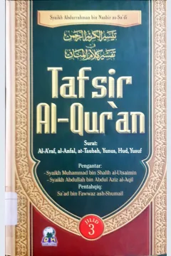 Cover Tafsir Al-Qur'an Jilid 3 :  Surat Al-A'raf, AL-Anfal, At-Taubah, Yunus, Hud, Yusuf / Syaikh Abdurrahman Bin Nashir As-Sa'di, Penerjemah Muhammad Iqbal, Lc...[et al]