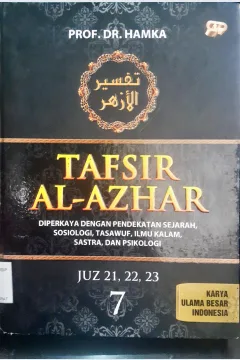Cover Tafsir Al-Azhar 7 :  Juz 21, 22, 23  diperkaya dengan pendekatan sejarah, sosiologi, tasawuf, ilmu kalam, sastra, dan psikologi / Prof. Dr. Hamka; Penyunting Amin Jundi