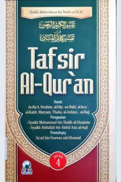 Cover Tafsir Al-Qur'an jilid 4 :  Surat: Ar-Ra'ad, Ibrahim, al-Hijr, an-Nahl, al-Isra', al-Kahfi, Maryam, Thaha, al-Anbiya', al-Hajj / Syaikh Abdurrahman bin Nasir As-Sa'di, Penerjemah Muhammad iqbal, Lc...[et.al]