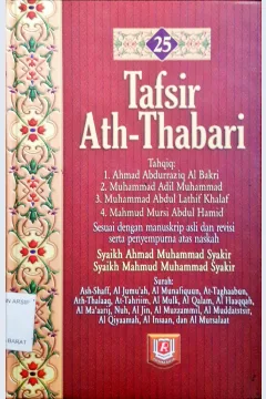 Cover Tafsir Ath-Thabari 25 :  Surah Ash-Shaff, Al Jumu'ah, Al Munafiquun, At-Taghaabun, At-Thalaaq, At-Tahriim, Al-Mulk, Al-Qalam, AlHaaqqah, AlMa'arijj, Nuh, Al Jin, Al Muzammil, Al Muddatstsir, Al Qiyaamah, Al Insaan, dan Al Mursalaat / Abu Ja'far Muhammad bin Jarir Ath-Tabari; Penerjemah Anshari Taslim...[et al], editor Edy Fr., M. Sulton Akbar