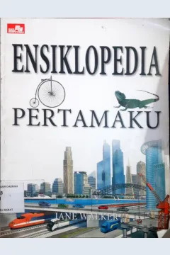 Cover Ensiklopedia pertamaku / Jane Walker, Alih bahasa Endyah B.N