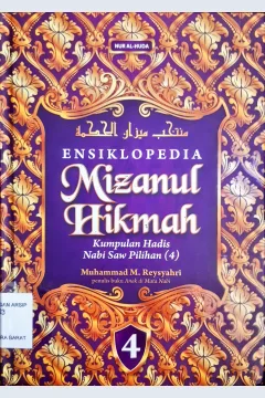 Cover Ensiklopedia mizanul hikmah 4 :  Kumpulan hadis Nabi Saw pilihan (4) / Muhammad M. Reysyahri, penerjemah Abdullah Beik,  Tholib Anis, penyunting Syafrudin Ompu Nogo