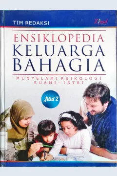 Cover Ensiklopedia keluarga bahagia jilid 2 :  Menyelami psikologi suami-istri / Penyunting Endang Maryuni, SS., Erlina Zachi S.S.